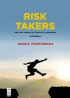 Les preneurs de risques : Usages et abus des produits financiers dérivés - Risk Takers: Uses and Abuses of Financial Derivatives