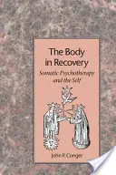 Le corps en rétablissement : La psychothérapie somatique et le soi - The Body in Recovery: Somatic Psychotherapy and the Self