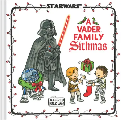 La guerre des étoiles : un sithme de la famille Vader - Star Wars: A Vader Family Sithmas