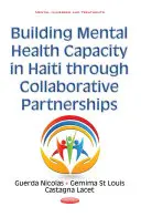 Renforcer les capacités en matière de santé mentale en Haïti grâce à des partenariats de collaboration - Building Mental Health Capacity in Haiti Through Collaborative Partnerships