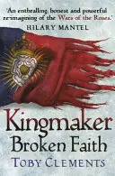 Le faiseur de roi : La foi brisée - (Livre 2) - Kingmaker: Broken Faith - (Book 2)