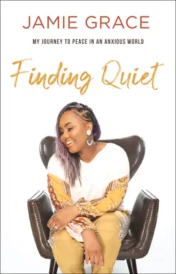 Trouver le calme : mon voyage vers la paix dans un monde angoissé - Finding Quiet: My Journey to Peace in an Anxious World