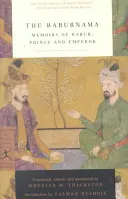 Le Baburnama : Mémoires de Babur, prince et empereur - The Baburnama: Memoirs of Babur, Prince and Emperor