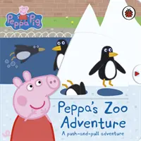 L'aventure du zoo de Peppa - Une aventure à pousser et à tirer - Peppa's Zoo Adventure - A push-and-pull adventure