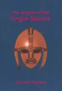 Les origines des Anglo-Saxons - The Origins of the Anglo-Saxons