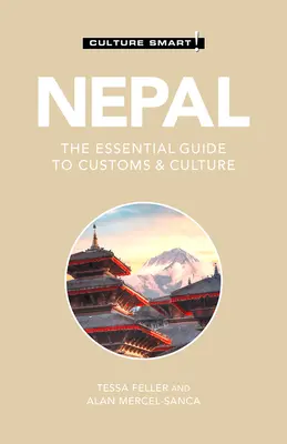 Népal - Culture Smart !, 116 : Le guide essentiel des coutumes et de la culture - Nepal - Culture Smart!, 116: The Essential Guide to Customs & Culture