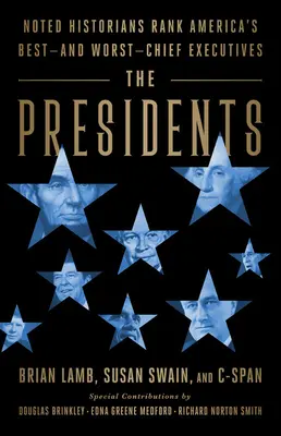 Les Présidents : Des historiens de renom classent les meilleurs et les pires chefs d'entreprise de l'Amérique - The Presidents: Noted Historians Rank America's Best--And Worst--Chief Executives