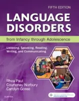 Les troubles du langage de l'enfance à l'adolescence : Écouter, parler, lire, écrire et communiquer - Language Disorders from Infancy Through Adolescence: Listening, Speaking, Reading, Writing, and Communicating