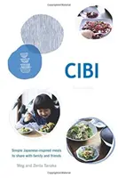 Cibi : Des repas simples d'inspiration japonaise à partager en famille ou entre amis - Cibi: Simple Japanese-Inspired Meals to Share with Family and Friends