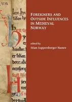 Les étrangers et les influences extérieures dans la Norvège médiévale - Foreigners and Outside Influences in Medieval Norway