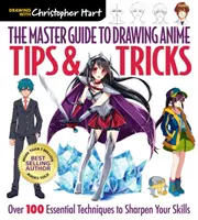 Le Guide du Maître pour dessiner l'Anime : Trucs et astuces, 3 : Plus de 100 techniques essentielles pour aiguiser vos compétences - The Master Guide to Drawing Anime: Tips & Tricks, 3: Over 100 Essential Techniques to Sharpen Your Skills