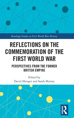 Réflexions sur la commémoration de la Première Guerre mondiale : perspectives de l'ancien Empire britannique - Reflections on the Commemoration of the First World War: Perspectives from the Former British Empire