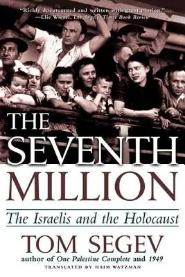 Le septième million : Les Israéliens et l'Holocauste - The Seventh Million: The Israelis and the Holocaust