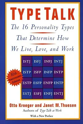 Type Talk : Les 16 types de personnalité qui déterminent notre façon de vivre, d'aimer et de travailler - Type Talk: The 16 Personality Types That Determine How We Live, Love, and Work