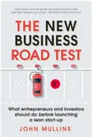 Essai sur les nouvelles entreprises - Ce que les entrepreneurs et les investisseurs doivent faire avant de lancer une jeune entreprise en phase de démarrage - New Business Road Test - What entrepreneurs and investors should do before launching a lean start-up