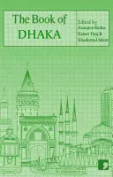 Le livre de Dhaka : Une ville dans la fiction courte - The Book of Dhaka: A City in Short Fiction