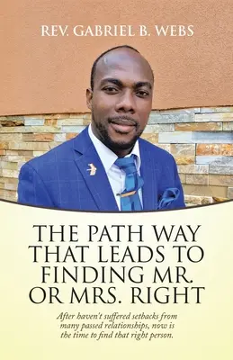 Le chemin qui mène à la recherche de Monsieur ou Madame Tout-le-monde : Après avoir essuyé les échecs de nombreuses relations ratées, le moment est venu de trouver la perle rare. - The Path Way That Leads to Finding Mr. or Mrs. Right: After Haven't Suffered Setbacks from Many Passed Relationships, Now Is the Time to Find That Rig