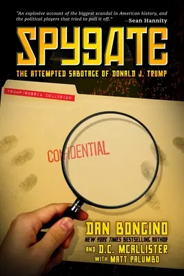 Spygate : La tentative de sabotage de Donald J. Trump - Spygate: The Attempted Sabotage of Donald J. Trump