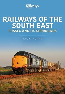 CHEMINS DE FER DU SUD-EST SUSSEX & ITS - RAILWAYS OF THE SOUTH EAST SUSSEX & ITS