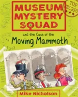 L'équipe des mystères du musée et l'affaire du mammouth en mouvement - Museum Mystery Squad and the Case of the Moving Mammoth