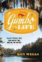 Gumbo Life : Histoires du bayou de Roux - Gumbo Life: Tales from the Roux Bayou