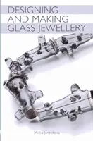 Conception et fabrication de bijoux en verre - Designing and Making Glass Jewellery