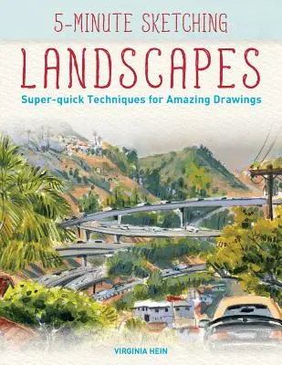 5-Minute Sketching -- Landscapes : Techniques super-rapides pour des dessins étonnants - 5-Minute Sketching -- Landscapes: Super-Quick Techniques for Amazing Drawings