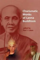 Les moines charismatiques du bouddhisme Lanna - Charismatic Monks of Lanna Buddhism