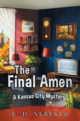 L'Amen final : Un mystère de Kansas City - The Final Amen: A Kansas City Mystery