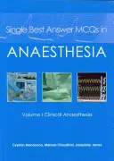 Single Best Answer McQs in Anaesthesia : Volume I Anesthésie clinique - Single Best Answer McQs in Anaesthesia: Volume I Clinical Anaesthesia