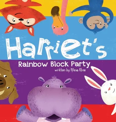 La fête de quartier de l'arc-en-ciel de Harriet - Harriet's Rainbow Block Party