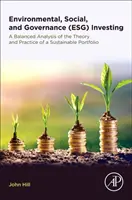 L'investissement environnemental, social et de gouvernance (Esg) : Une analyse équilibrée de la théorie et de la pratique d'un portefeuille durable - Environmental, Social, and Governance (Esg) Investing: A Balanced Analysis of the Theory and Practice of a Sustainable Portfolio