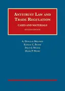 Antitrust Law and Trade Regulation, Cases and Materials (en anglais) - Antitrust Law and Trade Regulation, Cases and Materials