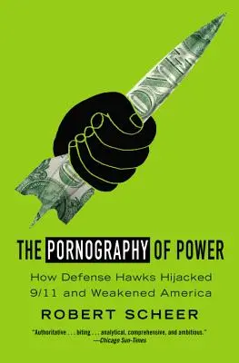 La pornographie du pouvoir : Pourquoi il faut réduire les dépenses de défense - The Pornography of Power: Why Defense Spending Must Be Cut