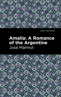 Amalia : Un roman argentin - Amalia: A Romance of the Argentine