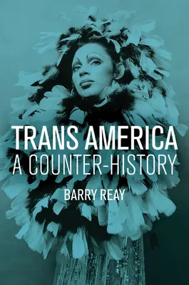 Trans America : Une contre-histoire - Trans America: A Counter-History