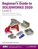 Guide du débutant pour SOLIDWORKS 2020 - Niveau II - Beginner's Guide to SOLIDWORKS 2020 - Level II