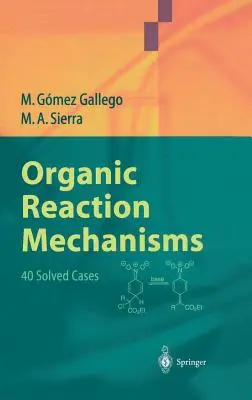 Mécanismes des réactions organiques : 40 cas résolus - Organic Reaction Mechanisms: 40 Solved Cases