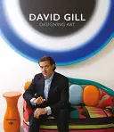 David Gill : La conception de l'art - David Gill: Designing Art