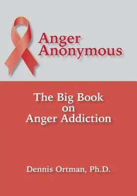 Anger Anonymous : The Big Book on Anger Addiction (en anglais seulement) - Anger Anonymous: The Big Book on Anger Addiction