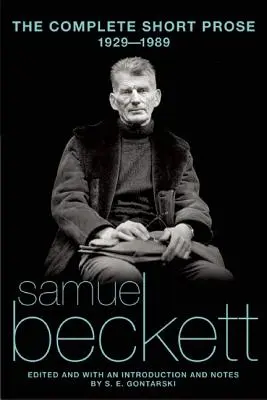 L'intégrale de la prose courte de Samuel Beckett, 1929-1989 - The Complete Short Prose of Samuel Beckett, 1929-1989