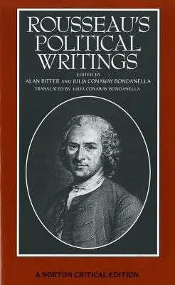 Les écrits politiques de Rousseau : Discours sur l'inégalité, Discours sur l'économie politique, Contrat social - Rousseau's Political Writings: Discourse on Inequality, Discourse on Political Economy, on Social Contract