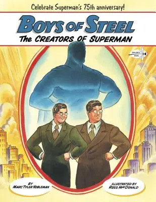 Les garçons d'acier : Les créateurs de Superman - Boys of Steel: The Creators of Superman