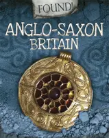 Trouvé ! La Grande-Bretagne anglo-saxonne - Found!: Anglo-Saxon Britain