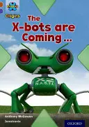 Projet X Origins : Brown Book Band, Oxford Niveau 11 : Des défenses solides : Les robots X arrivent - Project X Origins: Brown Book Band, Oxford Level 11: Strong Defences: The X-bots are Coming