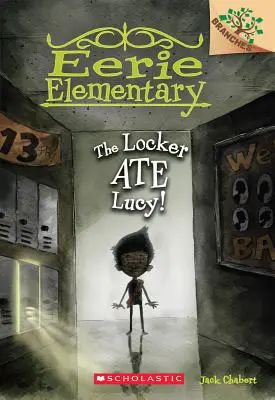 Le casier a mangé Lucy ! Un livre de Branches (Eerie Elementary #2), 2 - The Locker Ate Lucy!: A Branches Book (Eerie Elementary #2), 2