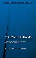 2 Corinthiens : Les gloires et les responsabilités du service chrétien - 2 Corinthians: The Glories and Responsibilities of Christian Service