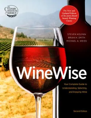 Wine Wise : Votre guide complet pour comprendre, sélectionner et apprécier le vin - Wine Wise: Your Complete Guide to Understanding, Selecting, and Enjoying Wine