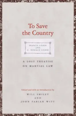 Sauver le pays : Un traité perdu sur la loi martiale - To Save the Country: A Lost Treatise on Martial Law