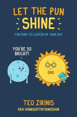 Que le jeu de mots brille : Des jeux de mots amusants pour illuminer votre journée - Let the Pun Shine: Fun Puns to Brighten Your Day